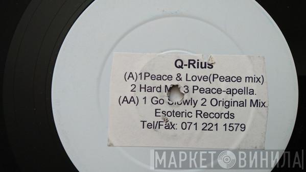 Q-Rius - Peace & Love / Go Slowly