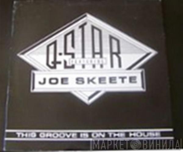 Q-Star, Joe Skeete - This Groove Is On The House