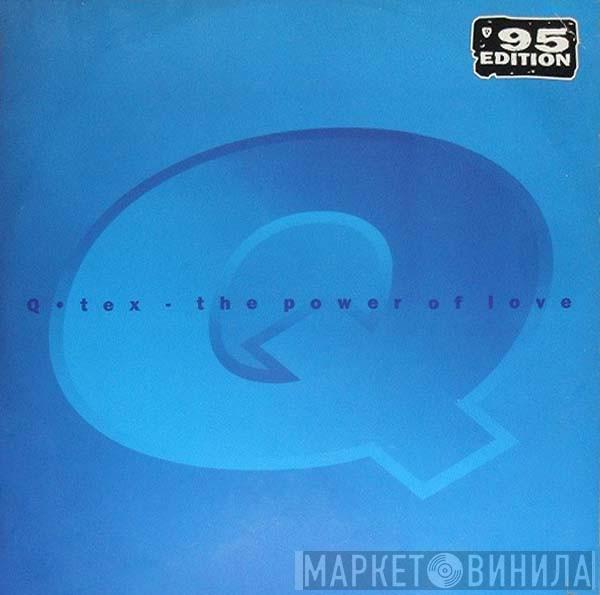 Q-Tex - The Power Of Love ('95 Edition)