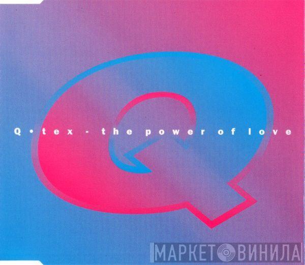  Q-Tex  - The Power Of Love