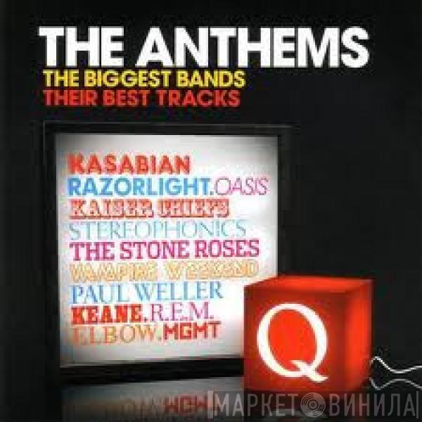  - Q The Anthems