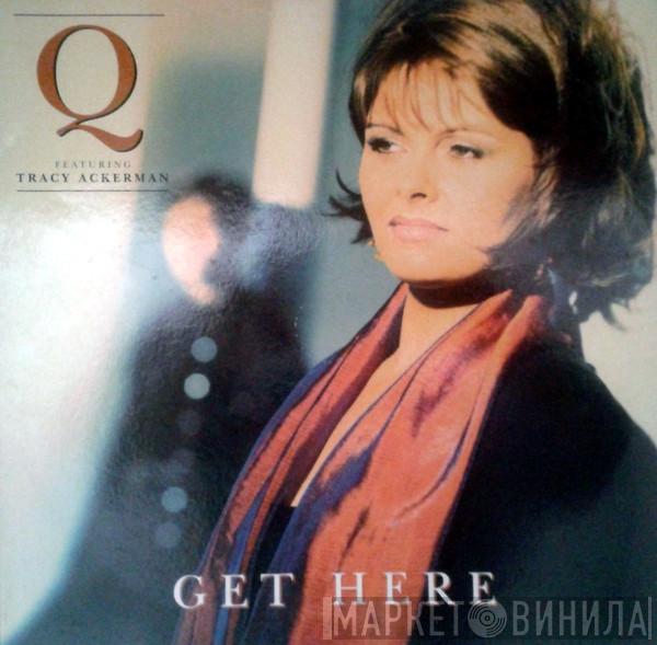 Q , Tracy Ackerman - Get Here