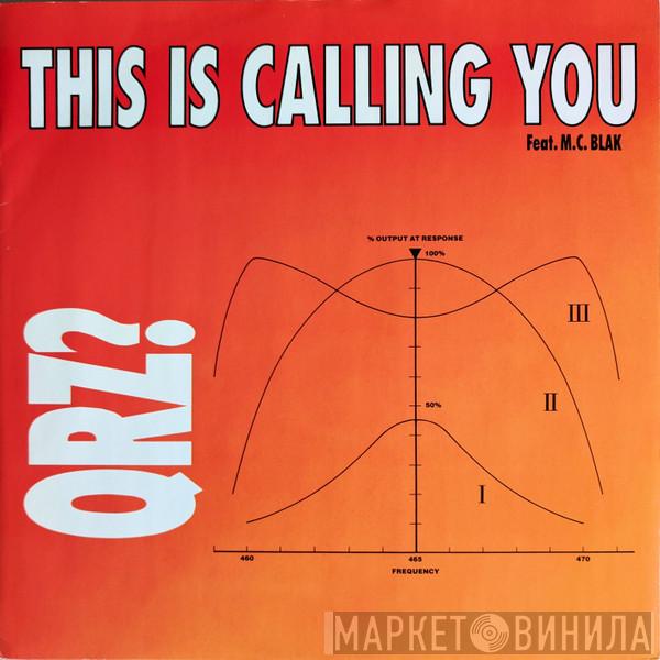 QRZ?, M.C. Blak - This Is Calling You