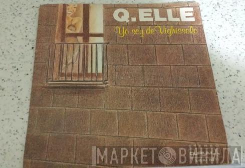 Q. Elle - Yo Soy De Vighissolo