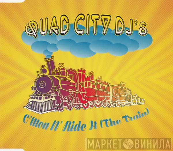 Quad City DJ'S - C'Mon 'N Ride It (The Train)