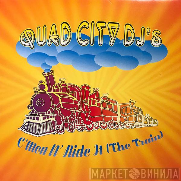 Quad City DJ'S - C'Mon 'N Ride It (The Train)