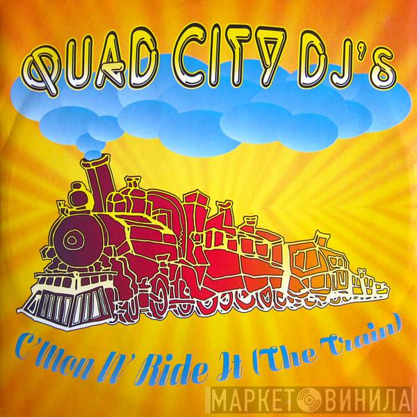  Quad City DJ'S  - C'Mon N' Ride It (The Train)