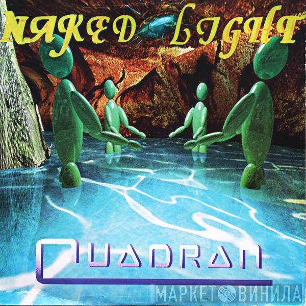 Quadran - Naked Light