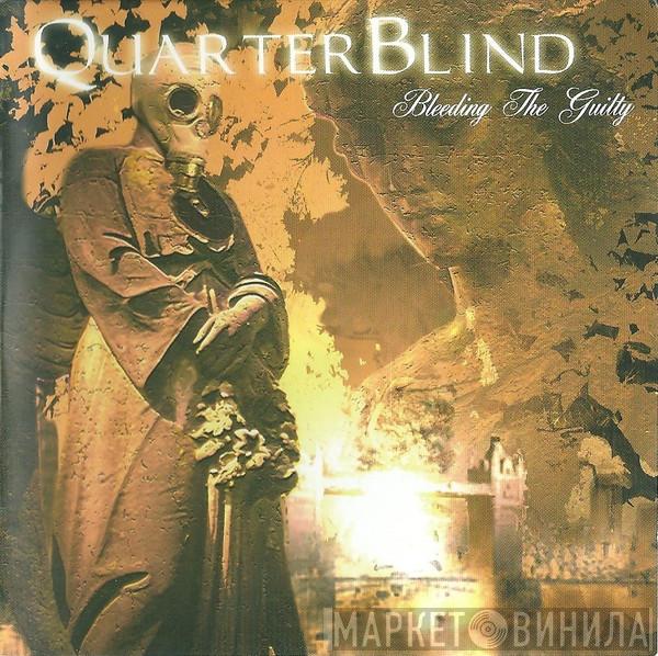 Quarter Blind - Bleeding The Guilty