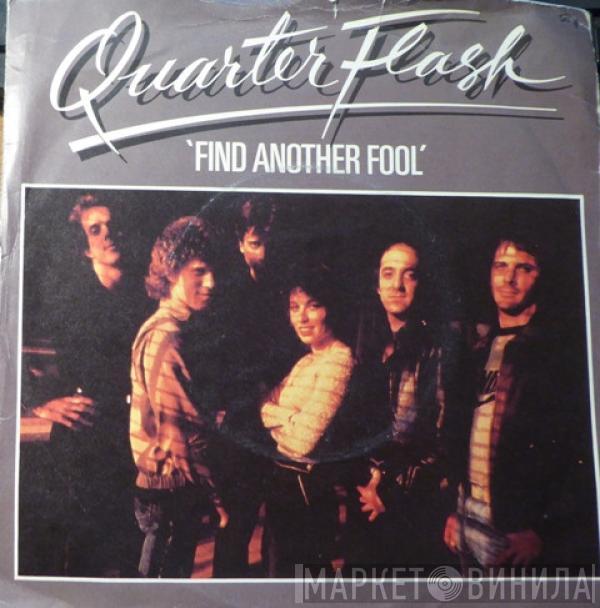 Quarterflash - Find Another Fool