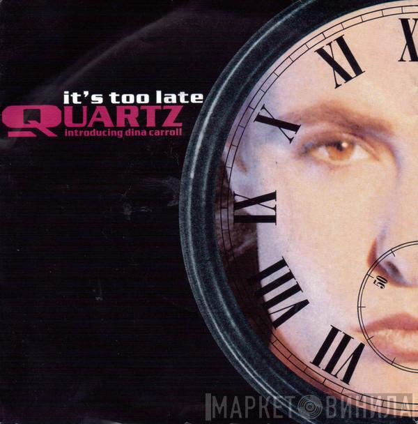 Quartz , Dina Carroll - It's Too Late