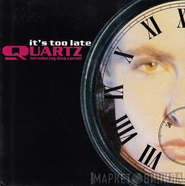 Quartz , Dina Carroll - It's Too Late