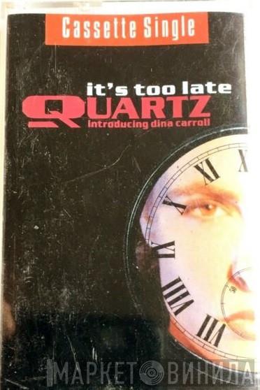 Quartz , Dina Carroll - It's Too Late
