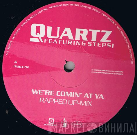 Quartz , Stepz - We're Comin' At Ya