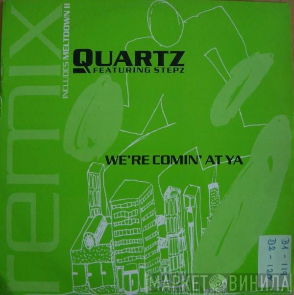 Quartz  - We're Comin' At Ya (Remix)