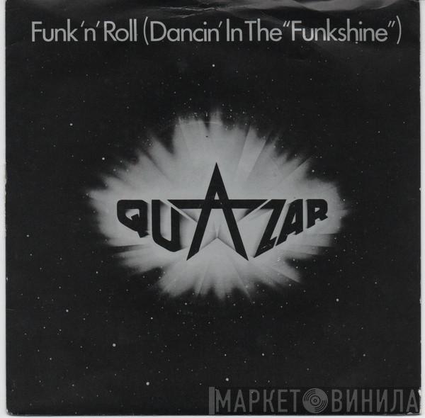 Quazar  - Funk 'N' Roll  (Dancin' In The "Funkshine")