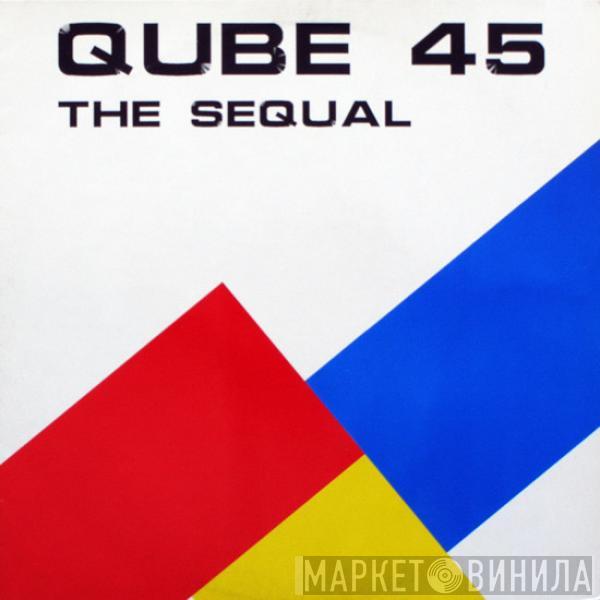 Qube 45 - The Sequal