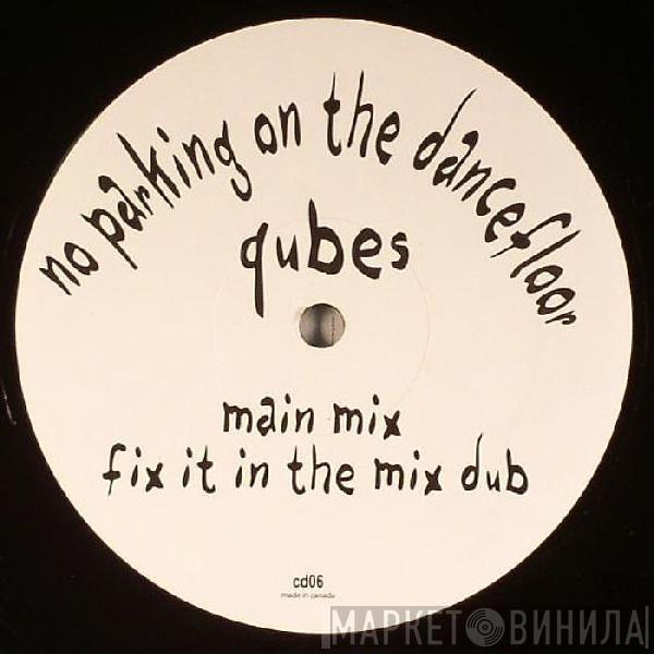 Qubes - No Parking On The Dancefloor