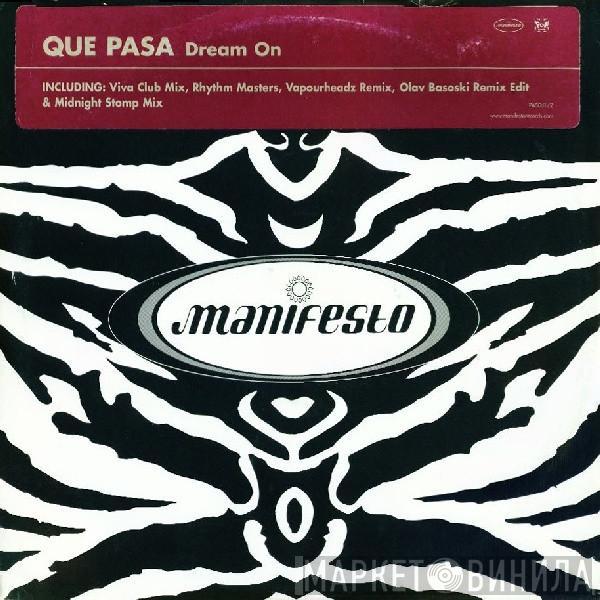 Que Pasa - Dream On