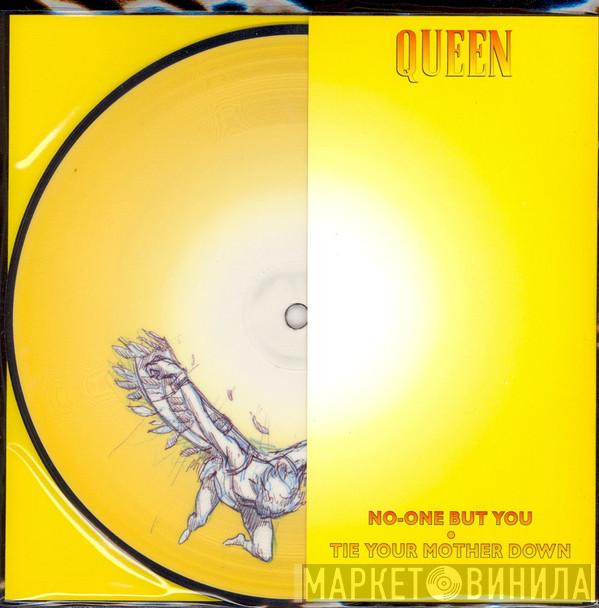 Queen - No-One But You / Tie Your Mother Down