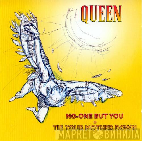 Queen - No-One But You / Tie Your Mother Down