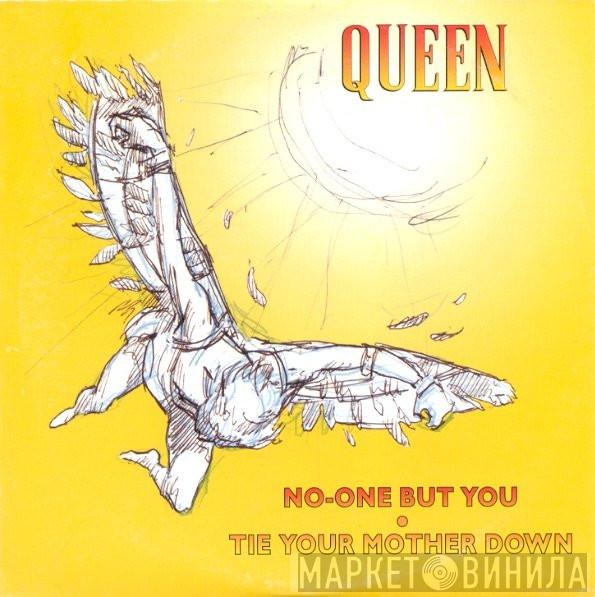 Queen - No-One But You / Tie Your Mother Down