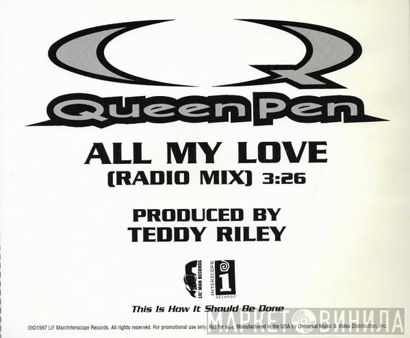  Queen Pen  - All My Love