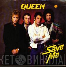  Queen  - Save Me