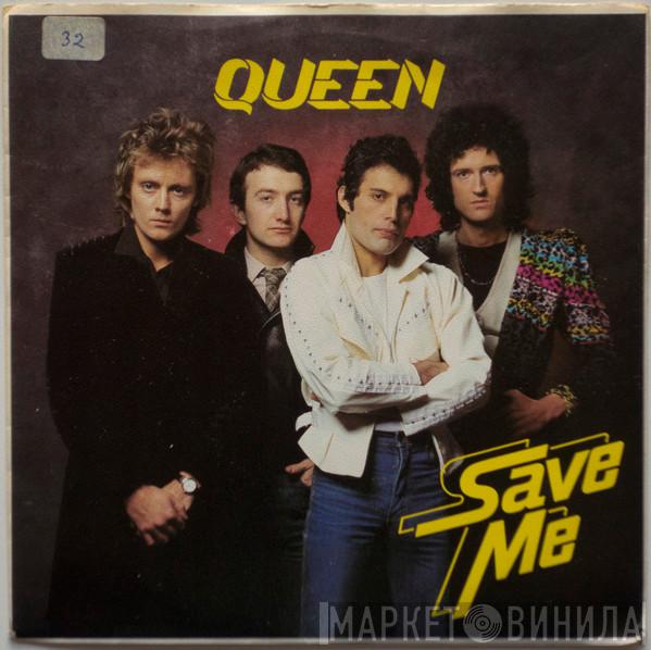  Queen  - Save Me