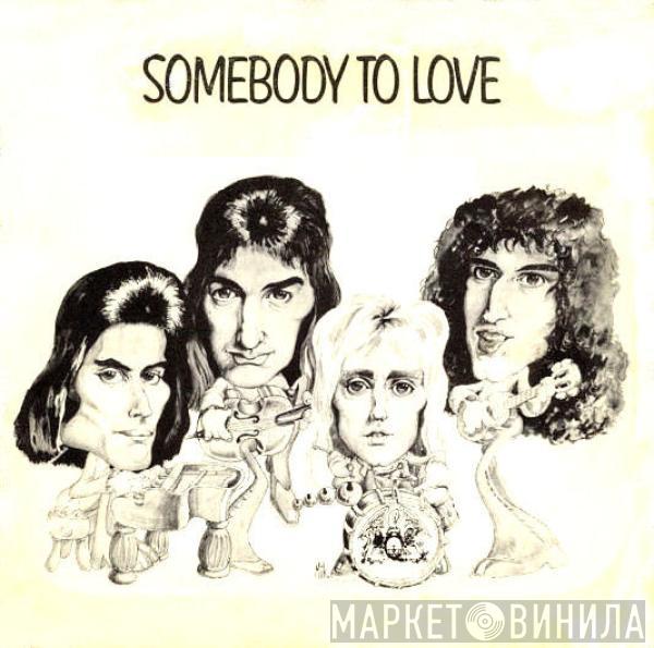  Queen  - Somebody To Love