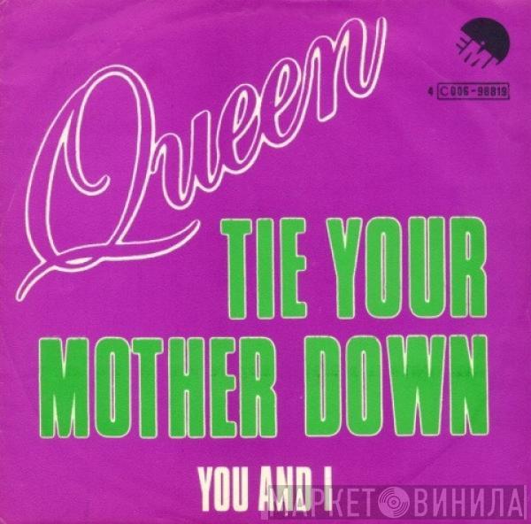  Queen  - Tie Your Mother Down