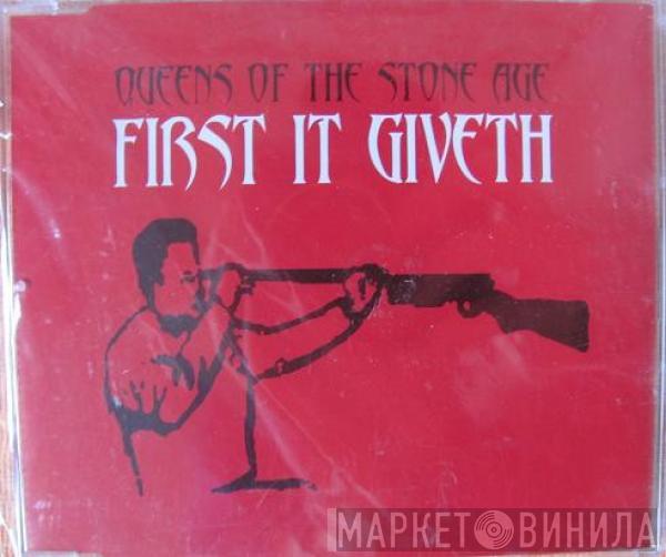 Queens Of The Stone Age - First It Giveth