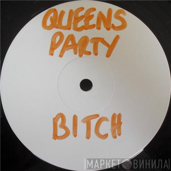 Queens Party - Bitch