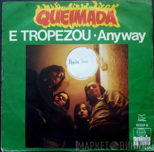 Queimada - E Tropezou / Anyway