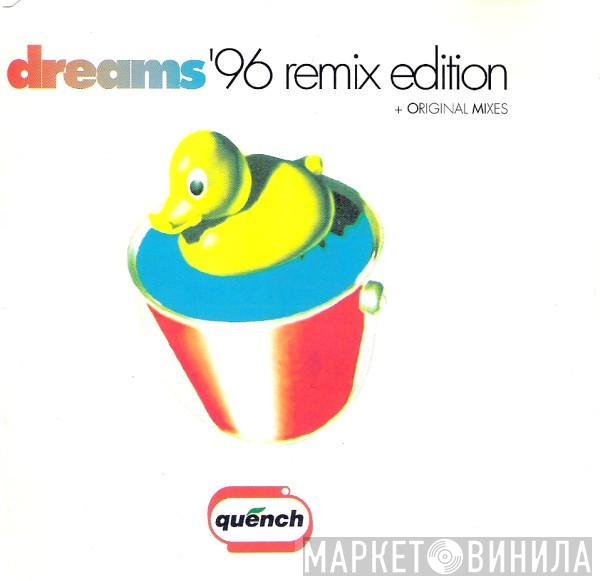 Quench - Dreams ('96 Remix Edition)