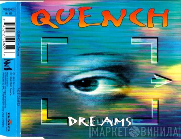  Quench  - Dreams