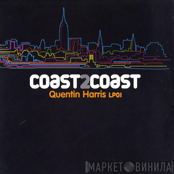 Quentin Harris - Coast 2 Coast  - Quentin Harris LP01