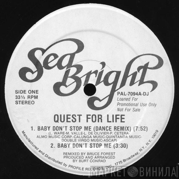 Quest For Life - Baby Don't Stop Me