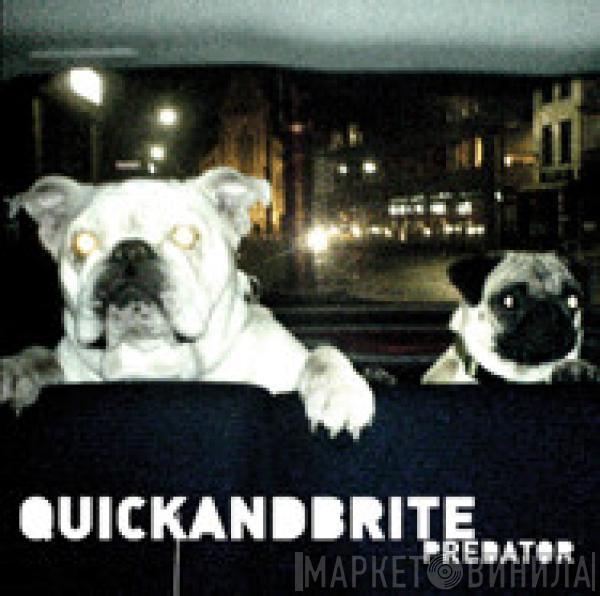 Quick & Brite - Predator