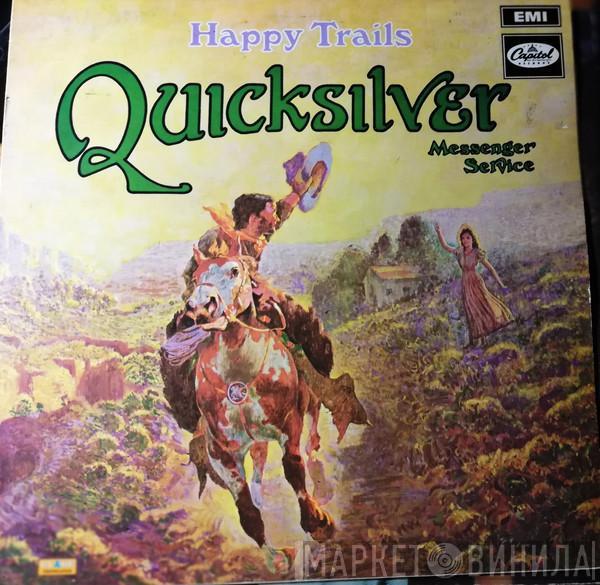 Quicksilver Messenger Service - Happy Trails