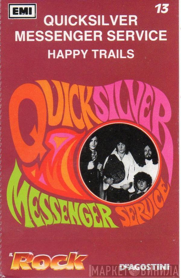 Quicksilver Messenger Service - Happy Trails