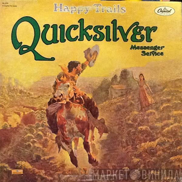 Quicksilver Messenger Service - Happy Trails