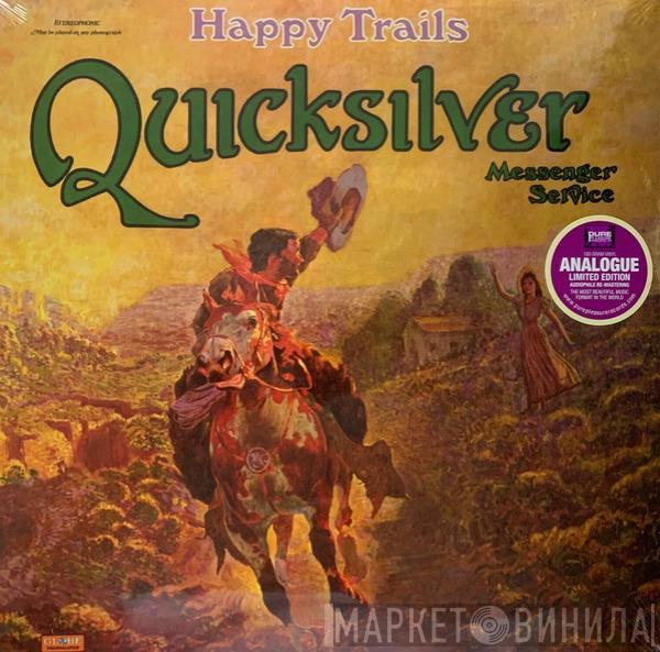 Quicksilver Messenger Service - Happy Trails