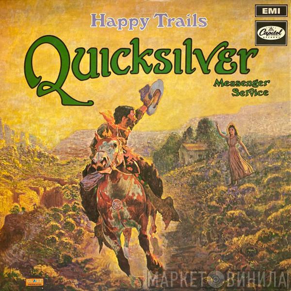 Quicksilver Messenger Service - Happy Trails