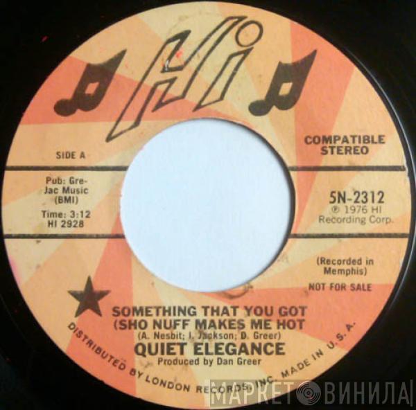 Quiet Elegance - Something That You Got (Sho Nuff Makes Me Hot) / After You