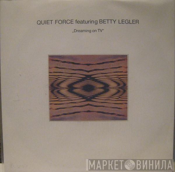 Quiet Force, Betty Legler - Dreaming On TV