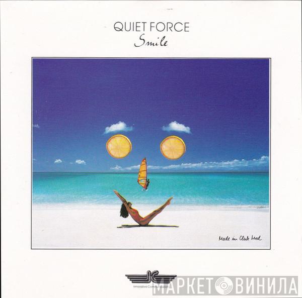  Quiet Force  - Smile