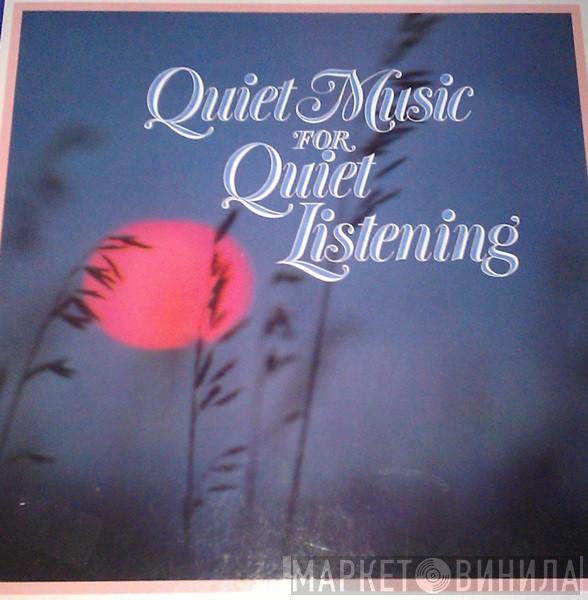  - Quiet Music For Quiet Listening