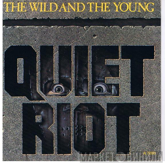  Quiet Riot  - The Wild And The Young