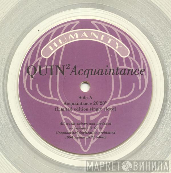Quin² - Acquaintance